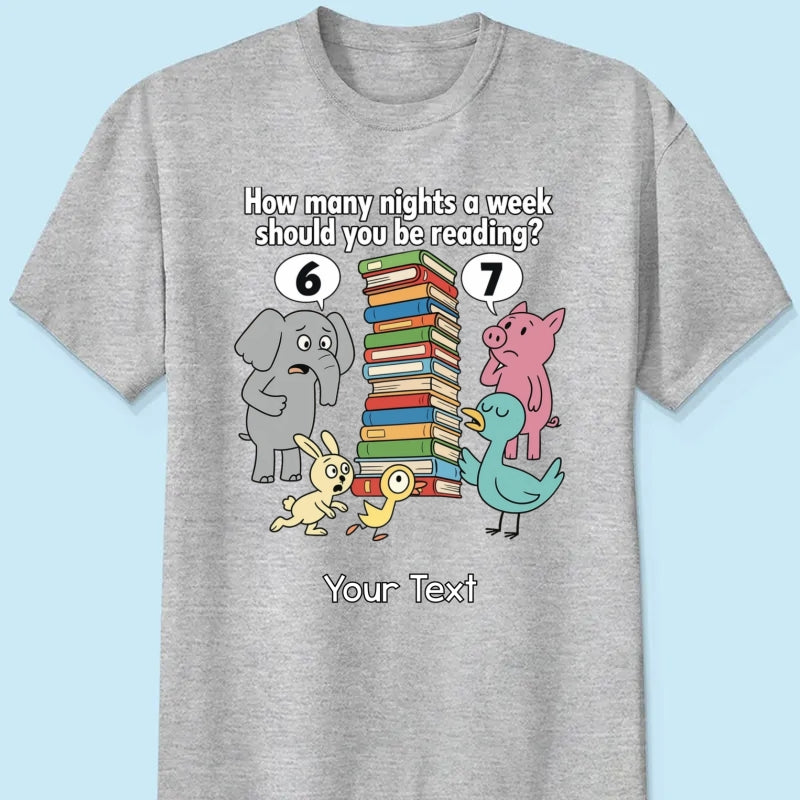 How Many Nights A Week Should You Be Reading 6-7 - Personalized Shirt - Children's Books Sweatshirt, Teacher Six Seven 67 Shirt
