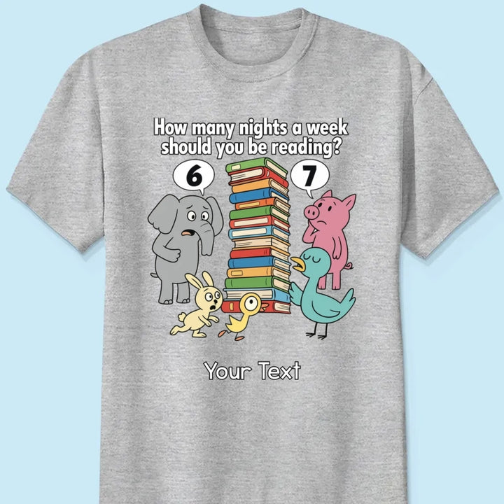 How Many Nights A Week Should You Be Reading 6-7 - Personalized Shirt - Children's Books Sweatshirt, Teacher Six Seven 67 Shirt