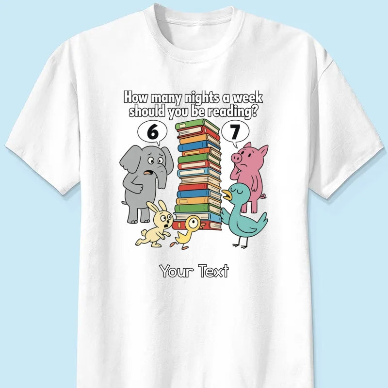 How Many Nights A Week Should You Be Reading 6-7 - Personalized Shirt - Children's Books Sweatshirt, Teacher Six Seven 67 Shirt