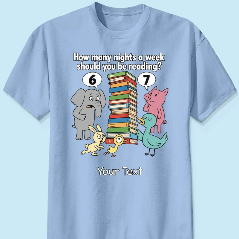 How Many Nights A Week Should You Be Reading 6-7 - Personalized Shirt - Children's Books Sweatshirt, Teacher Six Seven 67 Shirt