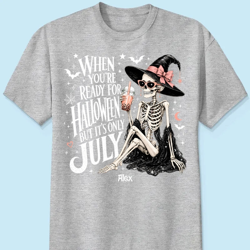 Halloween In July Skeleton Witch - Personalized Shirt - Halloween Gift