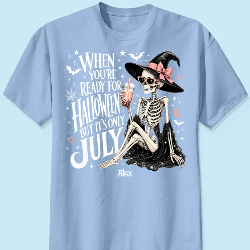 Halloween In July Skeleton Witch - Personalized Shirt - Halloween Gift