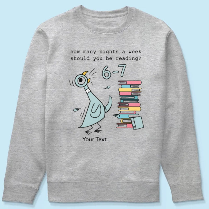 How Many Nights A Week Should You Be Reading 6-7 - Personalized Shirt - Pigeon Elephant Piggie Children's Books Sweatshirt, Teacher Six Seven 67