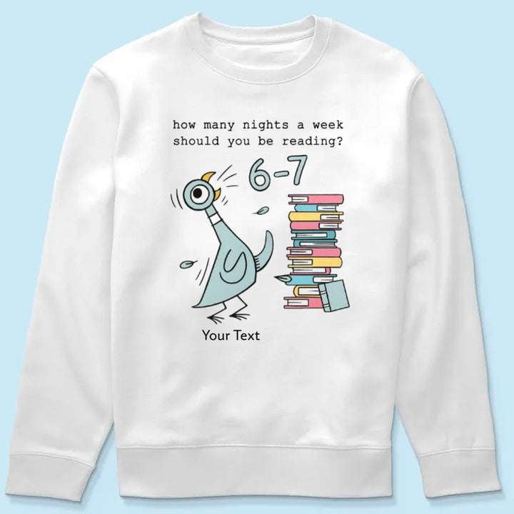 How Many Nights A Week Should You Be Reading 6-7 - Personalized Shirt - Pigeon Elephant Piggie Children's Books Sweatshirt, Teacher Six Seven 67