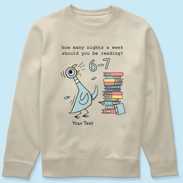 How Many Nights A Week Should You Be Reading 6-7 - Personalized Shirt - Pigeon Elephant Piggie Children's Books Sweatshirt, Teacher Six Seven 67